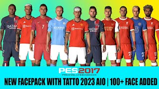 PES 2017 NEW FACEPACK WITH TATTO 2023 AIO | 100+ FACE ADDED