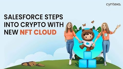 Salesforce Steps Into Crypto With New NFT Cloud