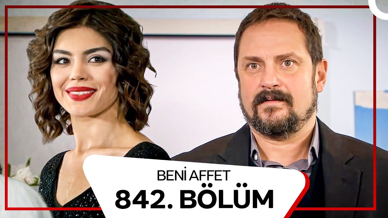Beni Affet 842.  Bölüm