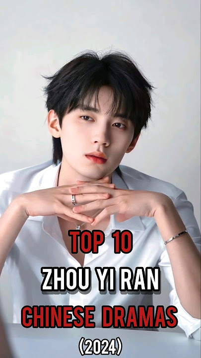 Top 10 Zhou Yi Ran Chinese Dramas In 2024 #zhouyiran #top10 #dramalist #cdrama #shorts