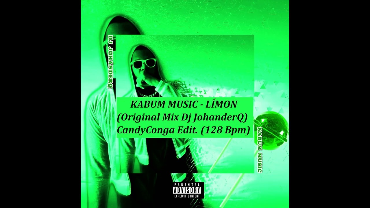 KABUM MUSIC -  LÍMON ((Original Mix by DJ JohanderQ)) CandyConga Edit 