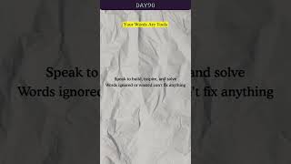 How Your Words Shape Your Reality--=--day90