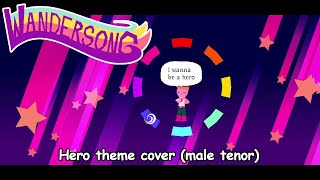 Wandersong: I Wanna be the Hero cover - male tenor