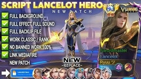 Script Skin Lancelot Hero - Dawning Stars No Password | Full Effect Voice | Patch Terbaru