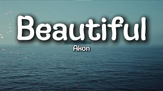 Akon - Beautiful (Lyrics) ft. Colby O'Donis, Kardinal Offishall