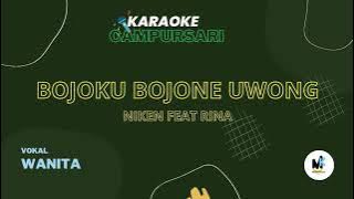 BOJOKU BOJONE UWONG   NIKEN feat RINA #Karaoke Campursari#