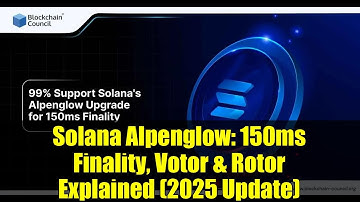Solana Alpenglow: 150ms Finality, Votor & Rotor Explained (2025 Update)