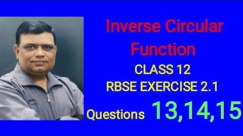 Inverse circular function class 12 RBSE EXERCISE 2.1 Questions 13,14,15