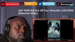 [XG TAPE #4] Dirt Off Your Shoulder (COCONA) | REACTION