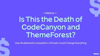 Is This the Death of CodeCanyon and ThemeForest?