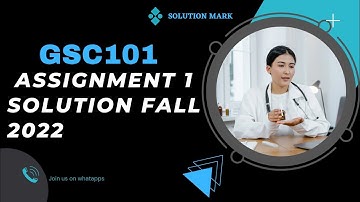 GSC101 Assignment 1 Solution Fall 2022 | gsc101 assignment 1 solution | #gsc101#assignment #solution