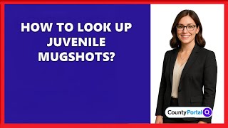 How To Look Up Juvenile Mugshots?