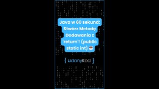 ☕💻 Java w 60 sekund: Stwórz Metodę Dodawania z 'return'! (public static int) ☕💻 #java #shorts