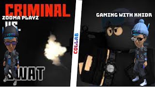 SWAT VS CRIMINALS WITH  @ZomaPlayz (Roblox)