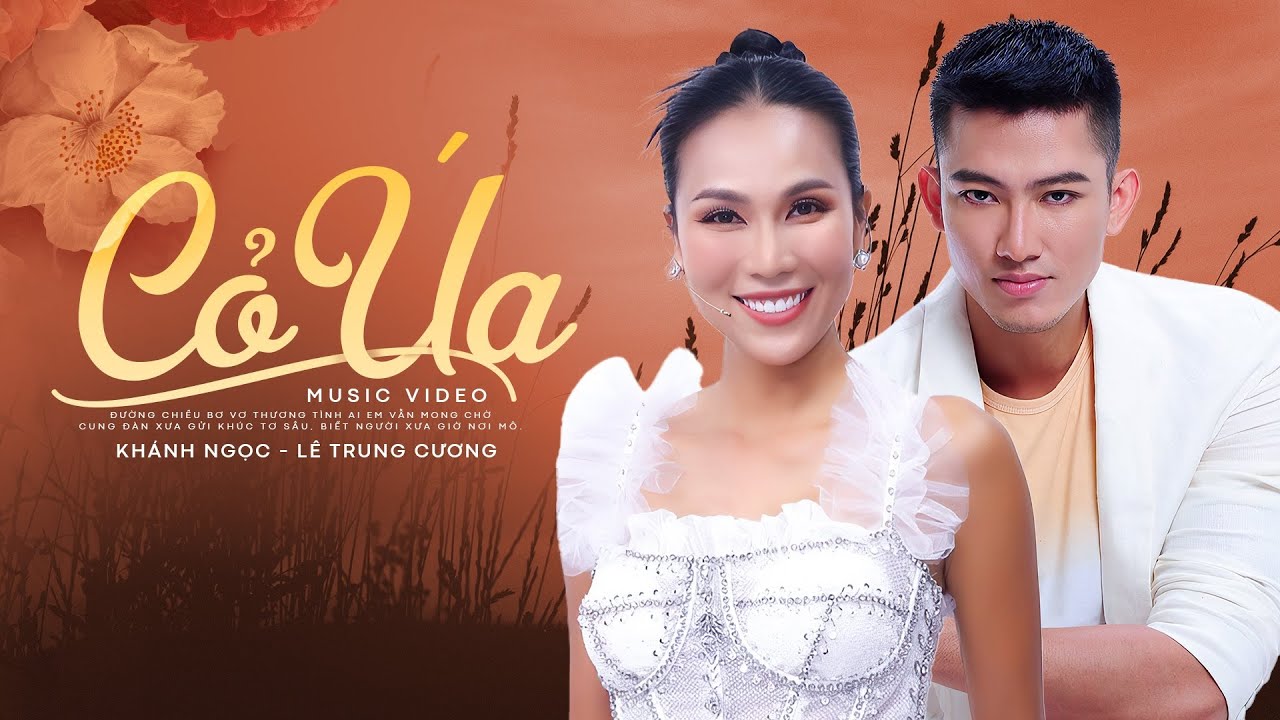 CỎ ÚA - KHÁNH NGỌC FT LÊ TRUNG CƯƠNG | Còn nhớ tên nhau, xin gọi trong giấc mộng