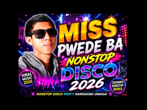 MISS PWEDE BA NONSTOP DISCO 2026 @Jamesremixvlog