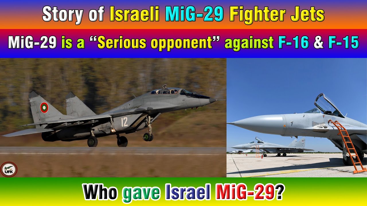 Story of Israeli MiG-29 Fighter Jets. MiG-29 is a “Serious opponent ...