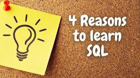What SQL is and 4 Reasons why you should learn it.