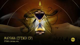 Mayana - Efendi (Original Mix) | INDIE DANCE