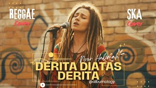 Download Lagu Derita Diatas Derita - Noer Halimah Reggae SKA Cover | Albumology MP3 Download Lagu Derita Diatas Derita - Noer Halimah Reggae SKA Cover | Albumology MP3