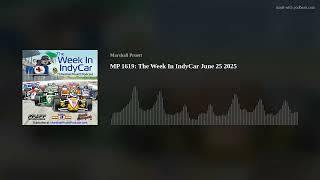 MP 1619: The Week In IndyCar June 25 2025