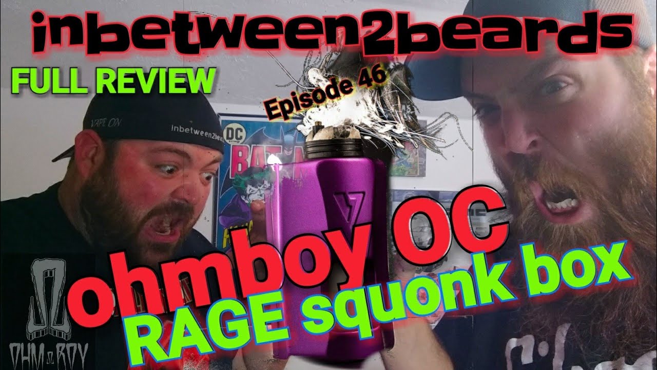 Ohmboy OC Rage Full Review! inbetween2beards the squonk box you've been waiting for?