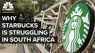 Why Starbucks Is Struggling In South Africa