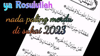 nadhom ya Rosulullah nada lagu paling di sukai semua kalangan 2023