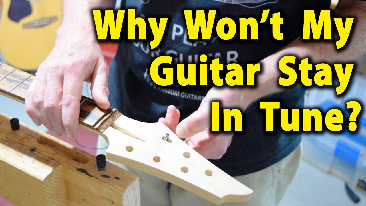 Why Won't My Guitar Stay In Tune? YouTube