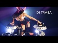LATIN HOUSE 2016 DJ TAMBA VOL 2 (+TRACKLIST)