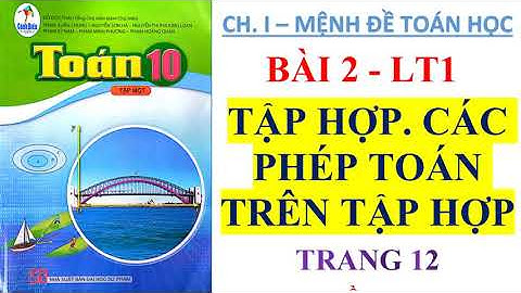 TOÁN LỚP 10 Cánh Diều   CHƯƠNG I   Bài 2:  TẬP HỢP. CÁC PHÉP TOÁN TRÊN TẬP HỢP - Lý thuyết 1
