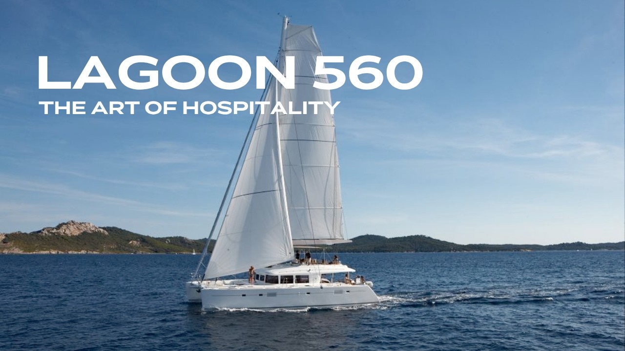 Lagoon 560: The Art Of Hospitality