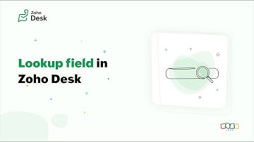 How to Use Lookup Fields in Zoho Desk to Link Related Records