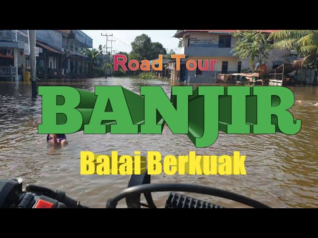 Road Tour BANJIR Balai Berkuak class=