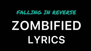 Falling in Reverse - Zombified (LYRICS)