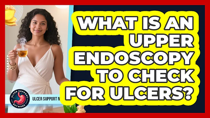 What Is an Upper Endoscopy to Check for Ulcers?