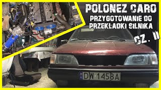 Polonez Caro 1.4 Przgotowanie do przekładki silnika #2