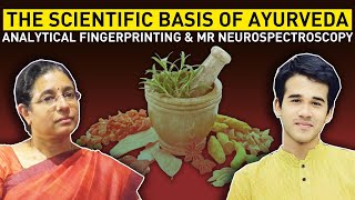 The Scientific Basis of Ayurveda:Analytical Fingerprinting & MR Neurospectroscopy|Satya Samvad Ep 8