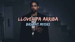 Bryant Myers - Llover Pa Arriba (Letra/Lyrics)