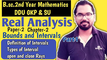 B.sc.2nd Year Math | Real Analysis | Chapter-2 Bounds and Interval | ddu gkp & SU | Part-1 AS TEACH