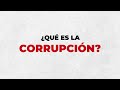 El ABC del Estado | ¿Qué es la corrupción?