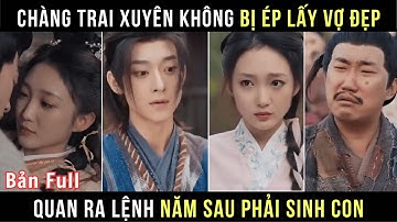 Chàng Trai Xuyên Xuyên Không Bị Ép Cưới Vợ Đẹp, Quan Lệnh Năm Sau Phải Sinh Con | Dê Con Review