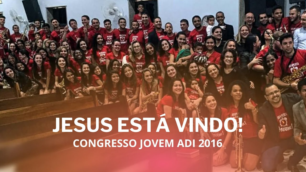 Jesus esta vindo- Elisa Custodio| Congresso de Jovens ADI 2016