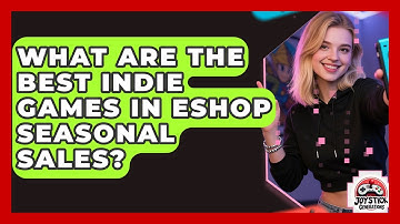 What Are The Best Indie Games In eShop Seasonal Sales? - Joystick Generations