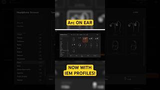 Mixing on IEMs Was a Mistake… Until Now | Arc ON EAR update now with in ear monitor profiles!