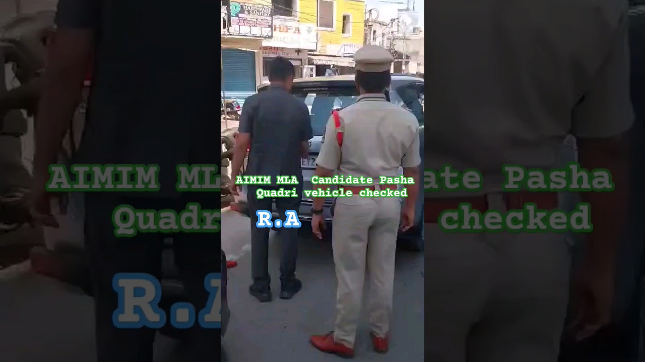 AIMIM MLA Candidate Pasha Quadri vehicle checking