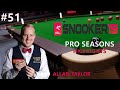 #51 Snooker 19 Pro Seasons (Highlights) - Allan Taylor (PS5)