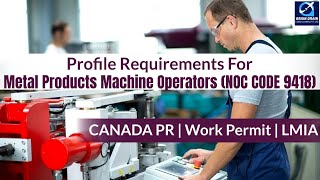 Other Products Machine Operator-Profile Description for Canada Work permit, LMIA &PR | NOC CODE 9418