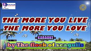 THE MORE YOU LIVE, THE MORE YOU LOVE karaoke by The Flocks of Seagulls screenshot 4