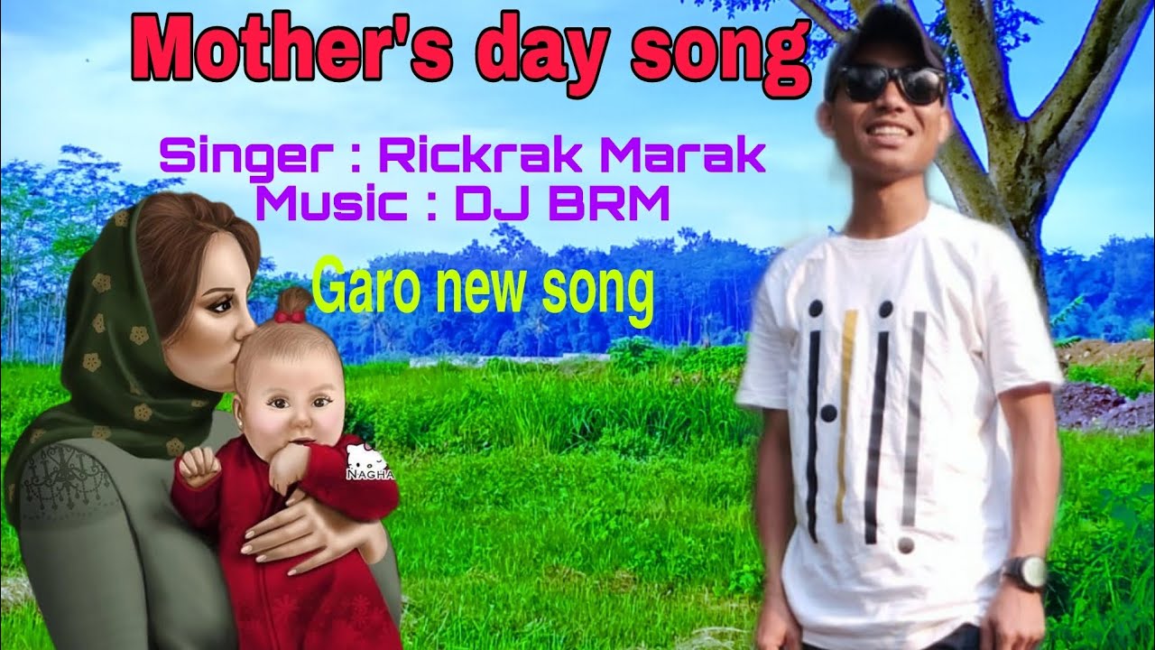 Mother's day New Garo song// Rickrak Marak//djbrm8577 YouTube